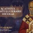 Condac 1 Cel care&nbsp;verși mir de mult preț la toată lumea, și mie, celui nevrednic și mai mult decât toți păcătos, dăruiește-mi ca să-ți aduc ție cântare, Părinte Nicolae. Tu, [&hellip;]