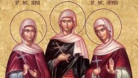    Aceste trei muceniţe, Agapia, Irina şi Hionia, erau surori şi au trăit pe vremea împăratului Diocleţian (284-305), în părţile Tesalonicului. Părinţii lor erau păgâni, închinători la idoli, dar […]
